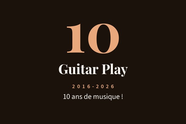 Guitar Play : 10 ans de plaisir
